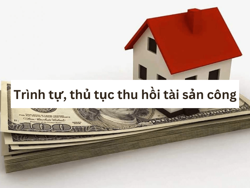 Trình tự, thủ tục thu hồi tài sản công