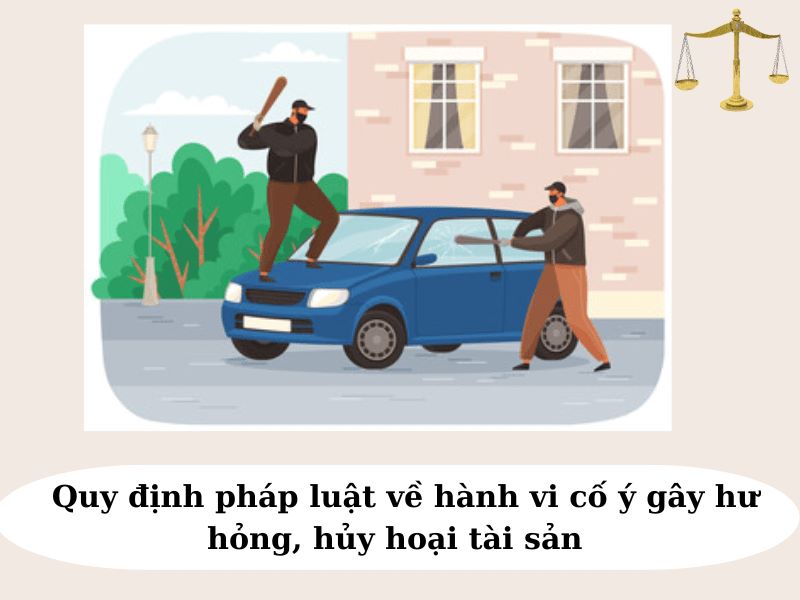 Hiểu như thế nào về hành vi cố ý gây hư hỏng, hủy hoại tài sản