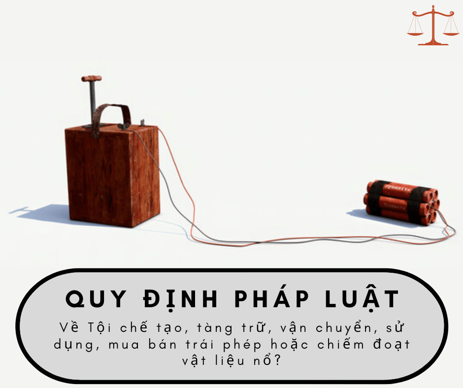 Khung hình phạt chế tạo, tàng trữ, vận chuyển, sử dụng, mua bán trái phép hoặc chiếm đoạt vật liệu nổ