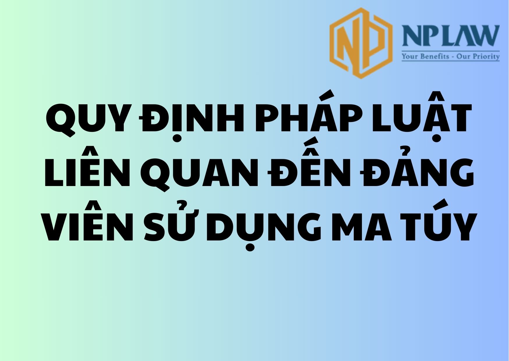 Quy định pháp luật liên quan đến đảng viên sử dụng ma túy