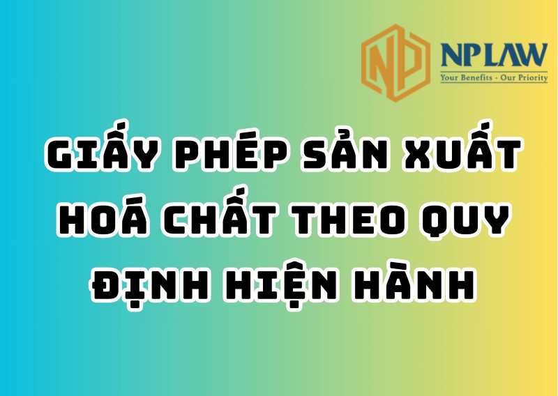 Giấy phép sản xuất hóa chất theo quy định hiện hành
