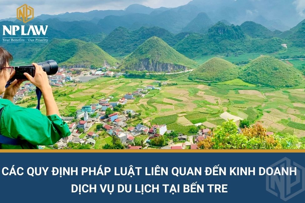 Các quy định pháp luật liên quan đến kinh doanh dịch vụ du lịch tại bến tre