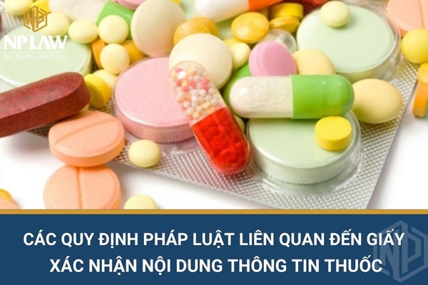 Các quy định pháp luật liên quan đến giấy xác nhận nội dung thông tin thuốc