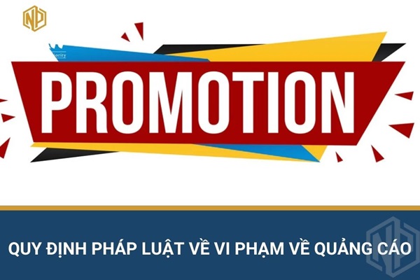 Quy định pháp luật về vi phạm về quảng cáo