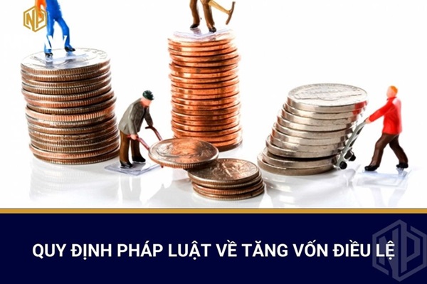Quy định pháp luật về tăng vốn điều lệ
