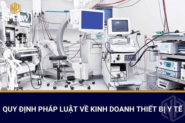 Quy định pháp luật về kinh doanh thiết bị y tế