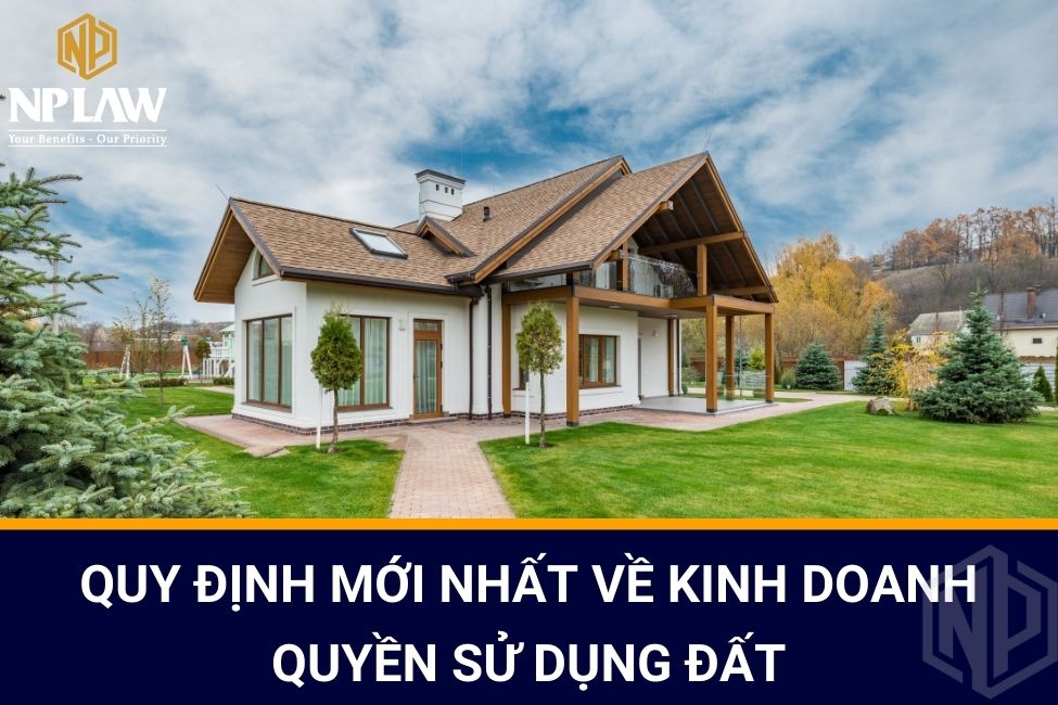 Quy định mới nhất về kinh doanh quyền sử dụng đất