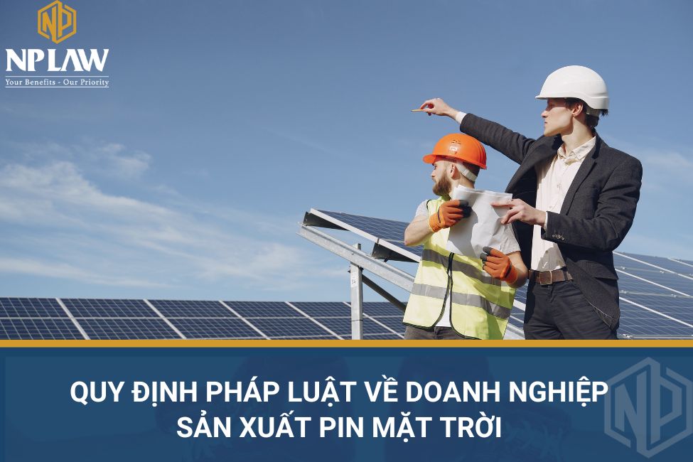 Quy định pháp luật về doanh nghiệp sản xuất pin mặt trời