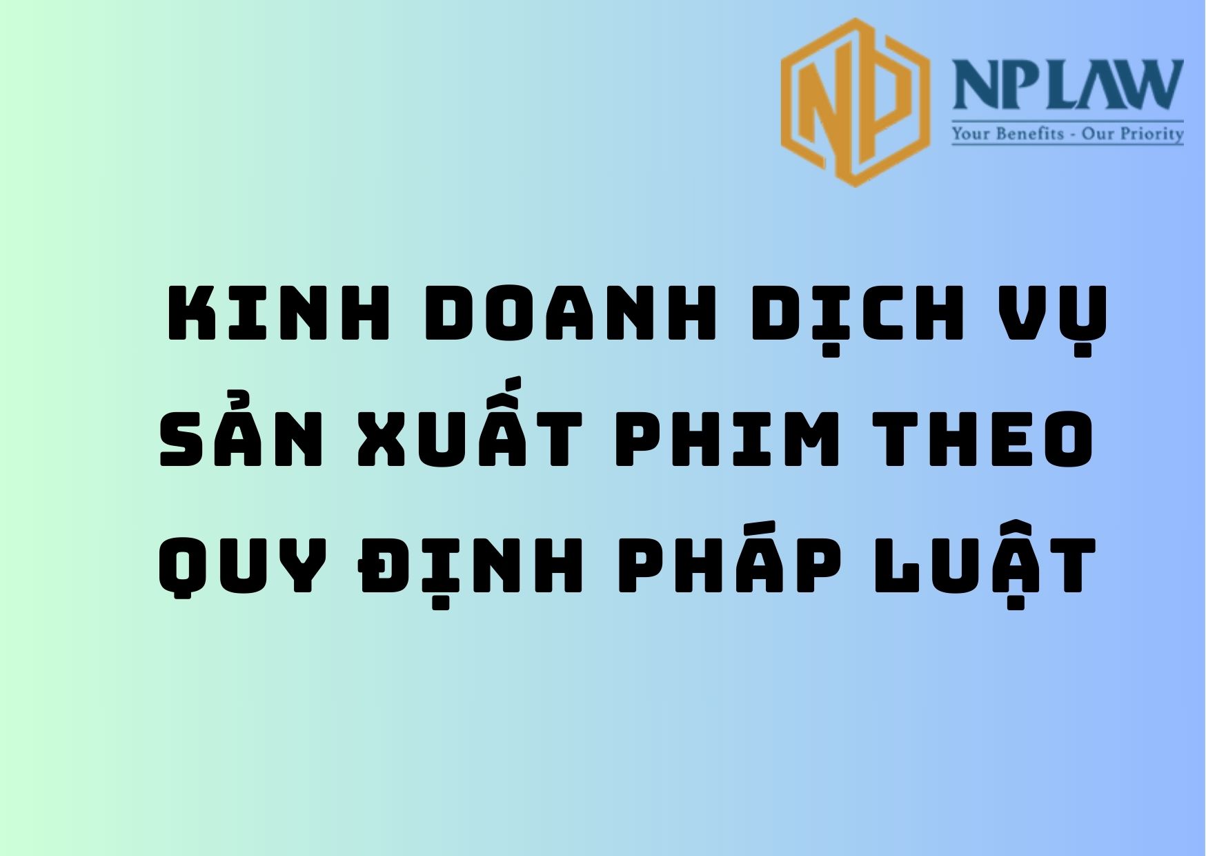 Kinh doanh dịch vụ sản xuất phim theo quy định pháp luật