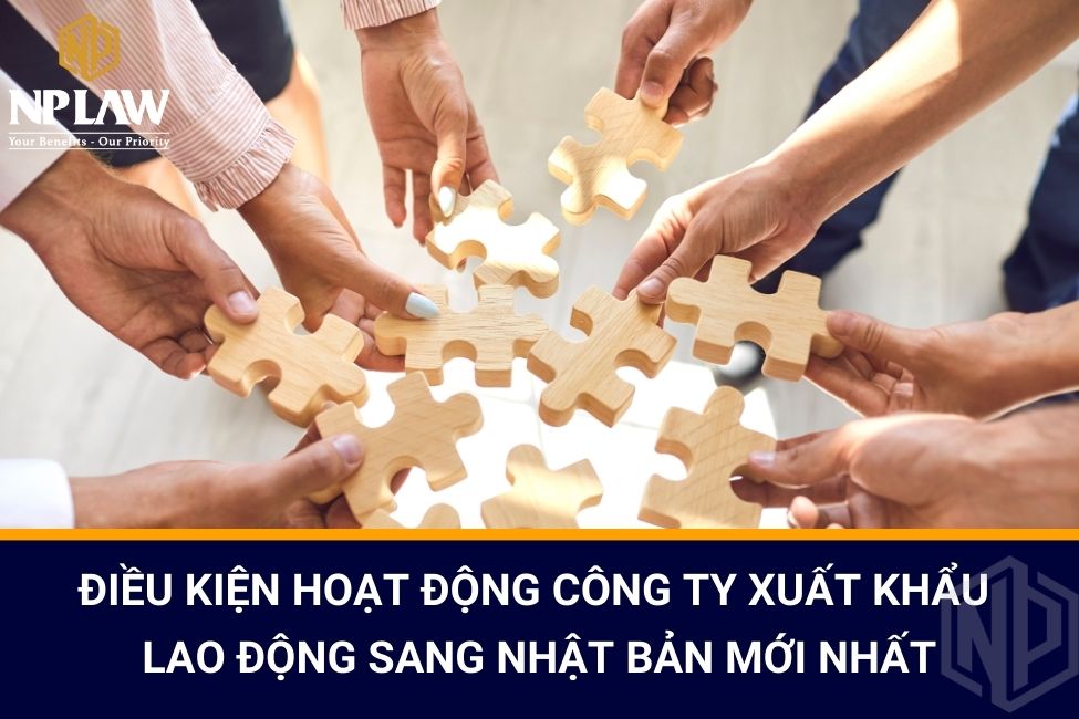 Điều kiện hoạt động công ty xuất khẩu lao động sang Nhật Bản mới nhất