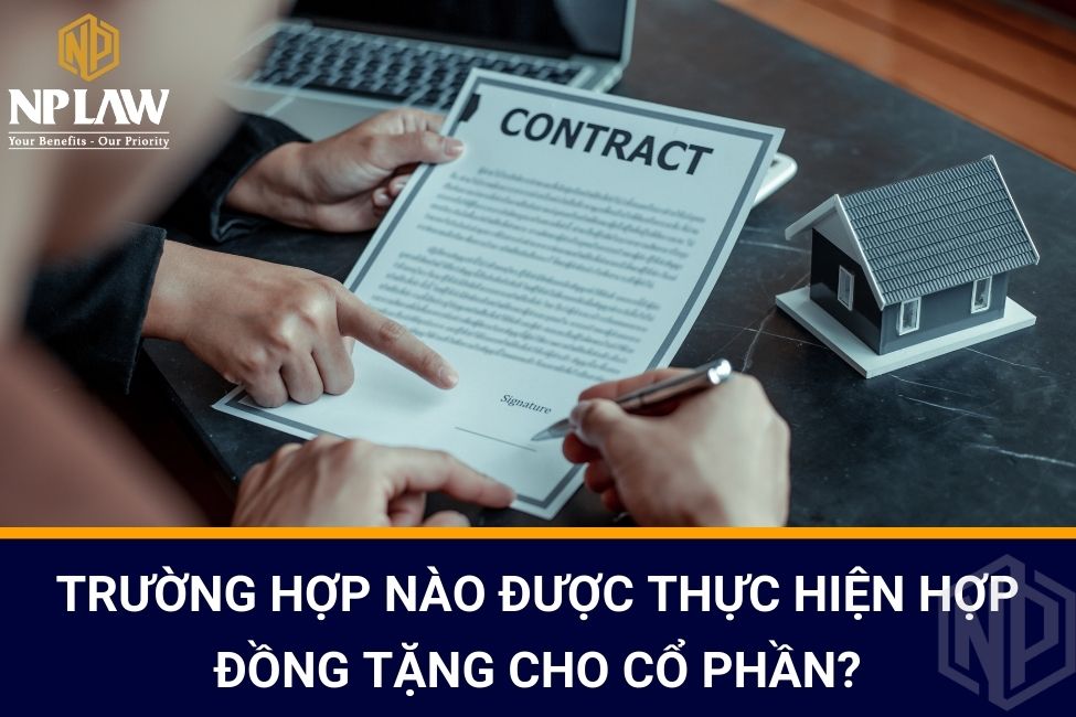 Trường hợp nào được thực hiện hợp đồng tặng cho cổ phần?
