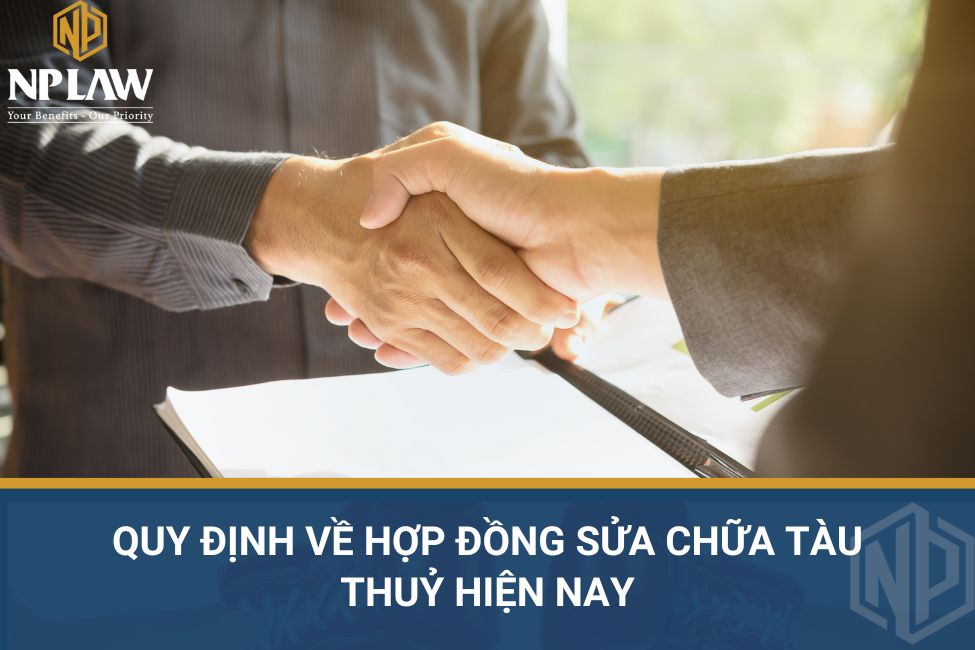 Quy định về hợp đồng sửa chữa tàu thuỷ hiện nay