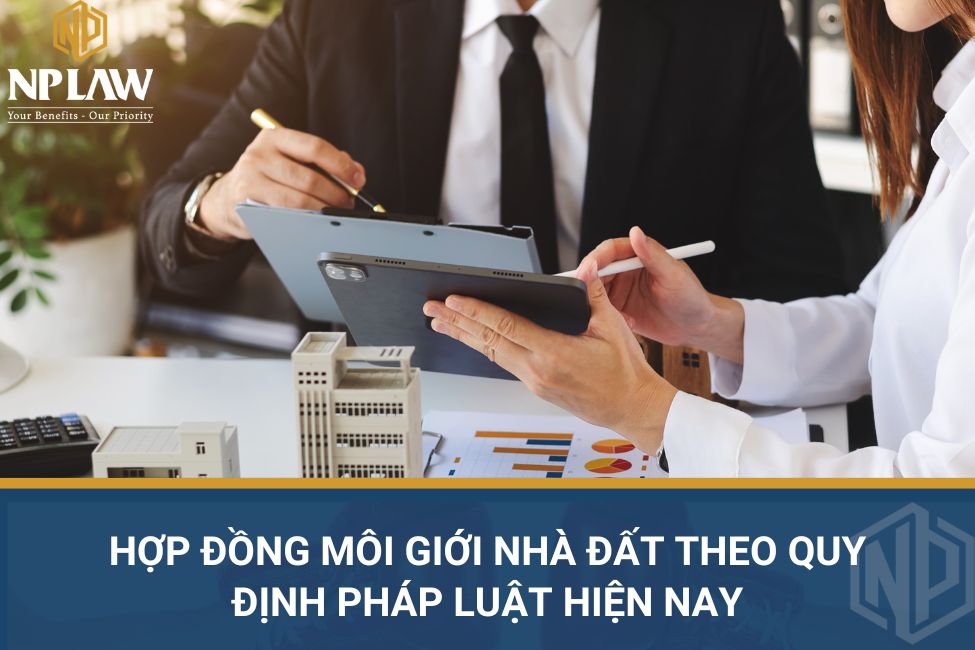 Hợp đồng môi giới nhà đất theo quy định pháp luật hiện nay