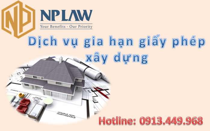Dịch vụ gia hạn giấy phép xây dựng của NPLaw