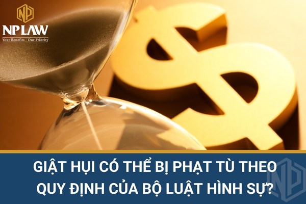 Giật hụi có thể bị phạt tù theo quy định của bộ luật hình sự?