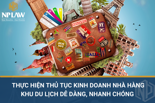 Thực hiện thủ tục kinh doanh nhà hàng khu du lịch dễ dàng, nhanh chóng cùng với NPLAW