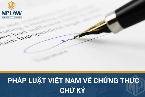 Pháp luật Việt Nam về chứng thực chữ ký