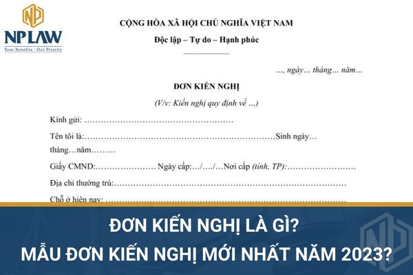 Đơn kiến nghị là gì? mẫu đơn kiến nghị mới nhất năm 2023?