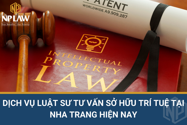 Dịch vụ luật sư tư vấn sở hữu trí tuệ tại nha trang hiện nay