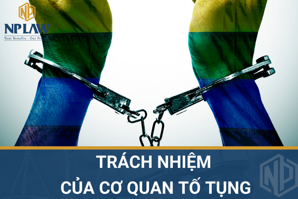 Trách nhiệm của cơ quan tố tụng