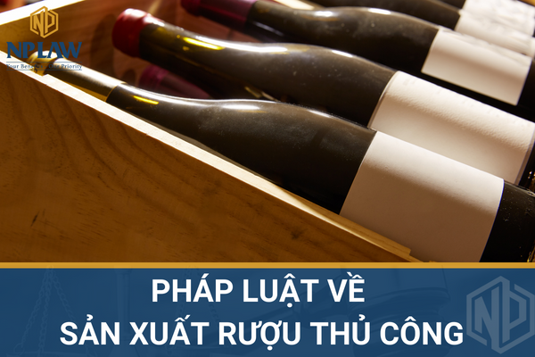 Pháp luật về sản xuất rượu thủ công