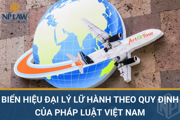 Biển hiệu đại lý lữ hành theo quy định của pháp luật Việt Nam
