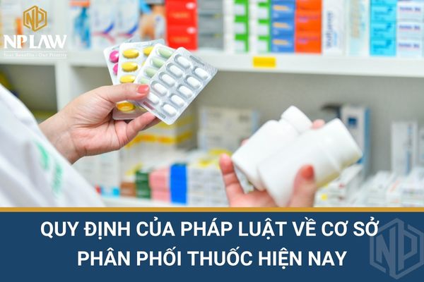 Quy định của pháp luật về cơ sở phân phối thuốc hiện nay