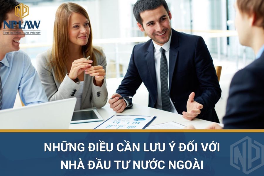 Những điều cần lưu ý đối với nhà đầu tư nước ngoài