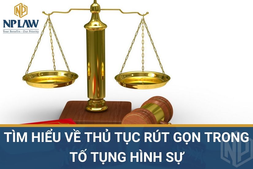 Tìm hiểu về thủ tục rút gọn trong tố tụng hình sự
