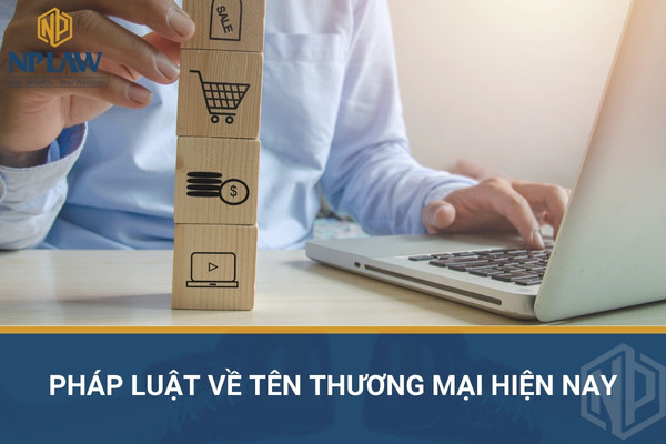 Pháp luật về tên thương mại hiện nay