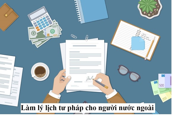 Quy định pháp luật liên quan đến lý lịch tư pháp cho người nước ngoài