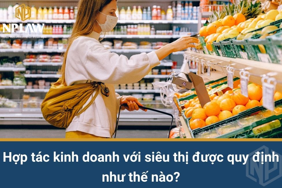 Hợp tác kinh doanh với siêu thị được quy định như thế nào?