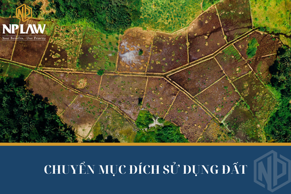 Chuyển mục đích sử dụng đất theo pháp luật Việt Nam