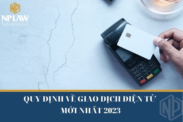 Quy định về giao dịch điện tử mới nhất 2023