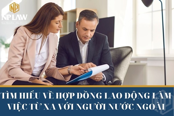Tìm hiểu về hợp đồng lao động làm việc từ xa với người nước ngoài