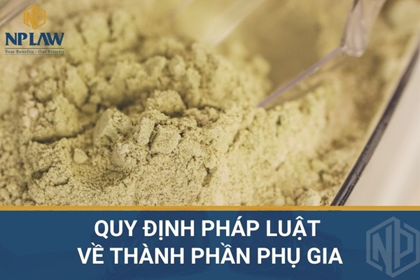 Quy định pháp luật về thành phần phụ gia