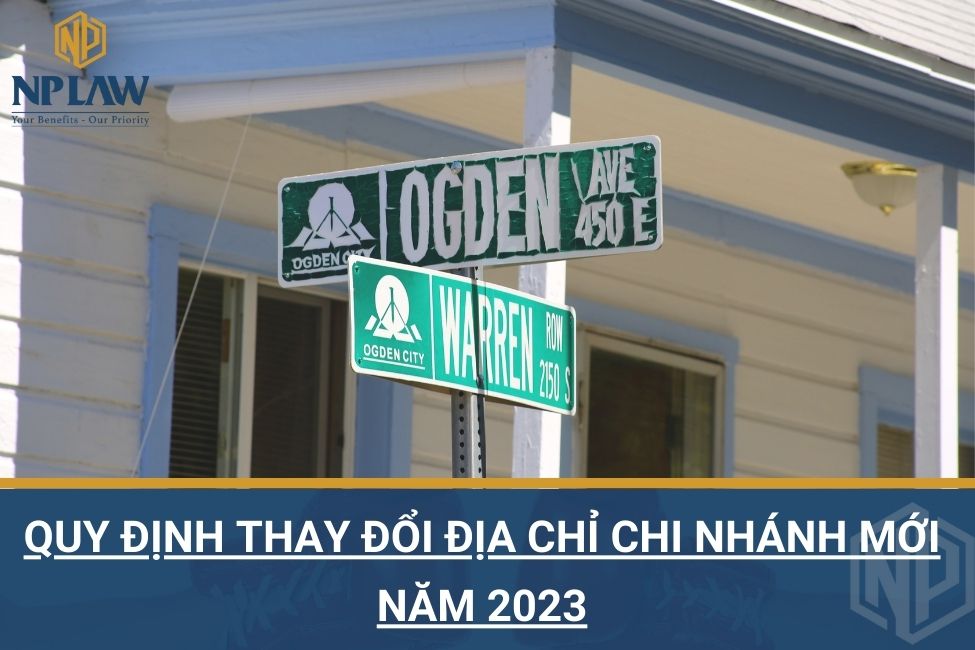 Quy định thay đổi địa chỉ chi nhánh mới năm 2023