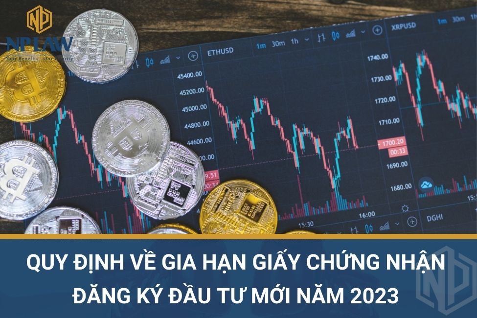 Quy định về gia hạn giấy chứng nhận đăng ký đầu tư mới năm 2023