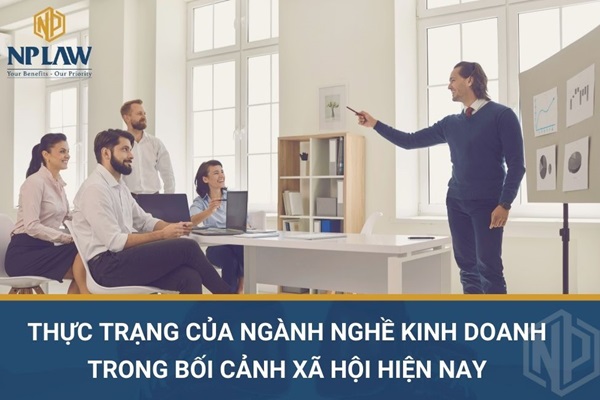 Thực trạng của ngành nghề kinh doanh trong bối cảnh xã hội hiện nay
