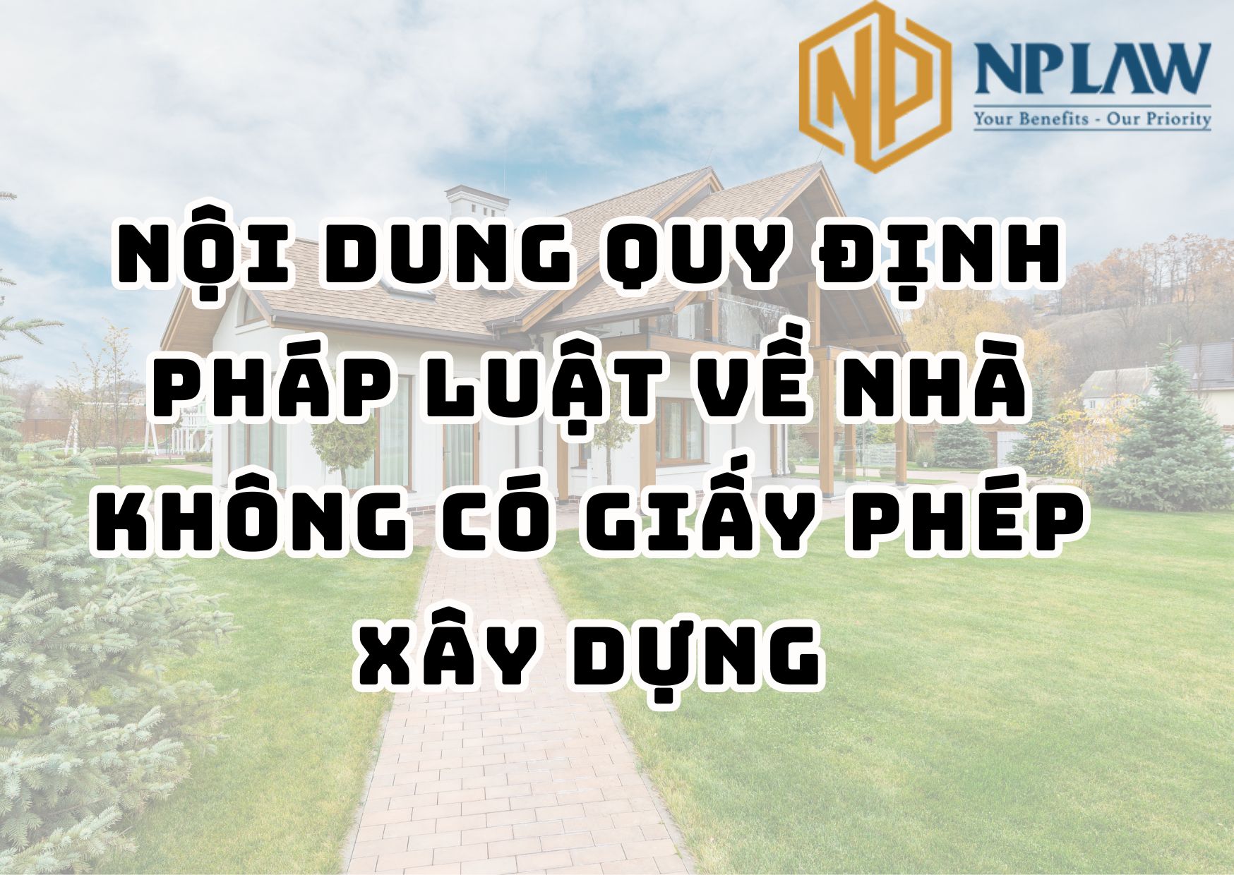Nội dung quy định pháp luật về nhà không có giấy phép xây dựng