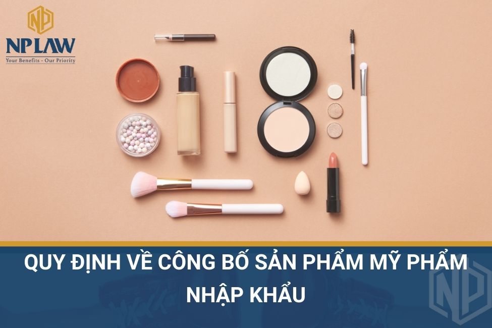 Quy định về công bố sản phẩm mỹ phẩm nhập khẩu