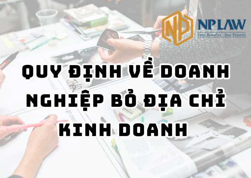 Quy định về doanh nghiệp bỏ địa chỉ kinh doanh
