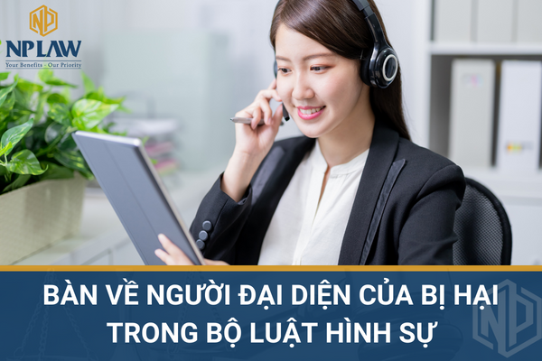Bàn về người đại diện của bị hại trong bộ luật hình sự