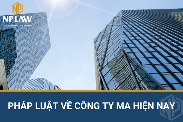 Pháp luật về công ty ma hiện nay