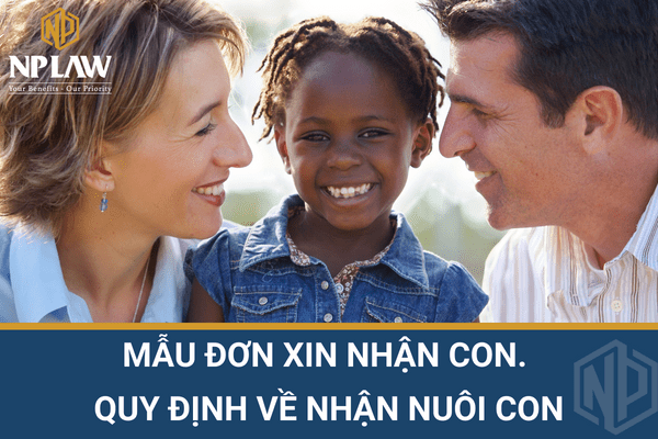 Mẫu đơn xin nhận con. quy định về nhận nuôi con