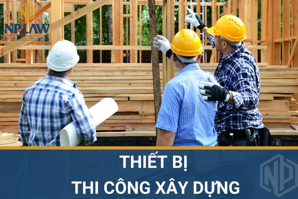 Thiết bị thi công xây dựng