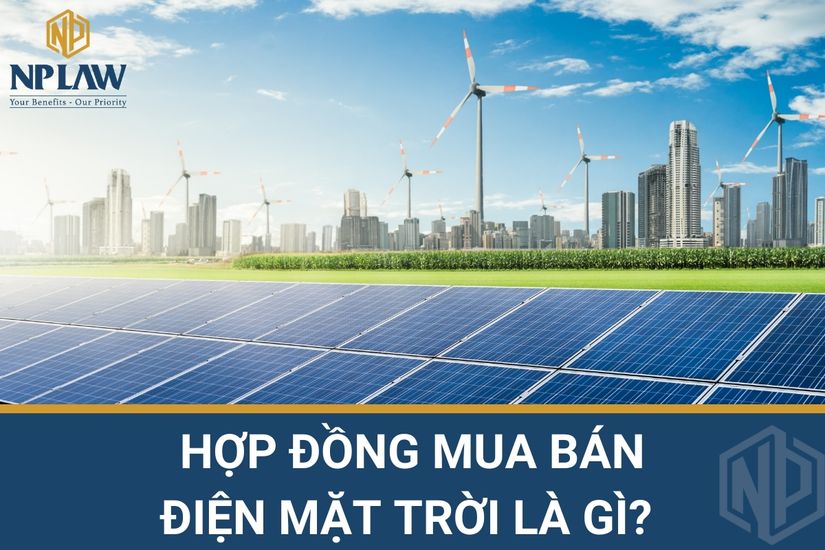 Hợp đồng mua bán điện mặt trời là gì?