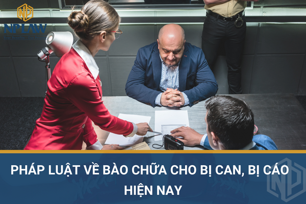Pháp luật về bào chữa cho bị can, bị cáo  hiện nay