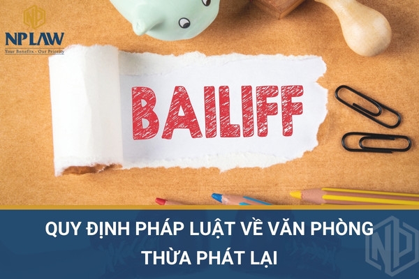 Quy định pháp luật về văn phòng thừa phát lại
