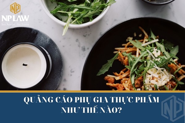 Quảng cáo phụ gia thực phẩm như thế nào?